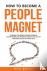 How to Become a People Magn...
