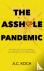 The Asshole Pandemic - A Fi...